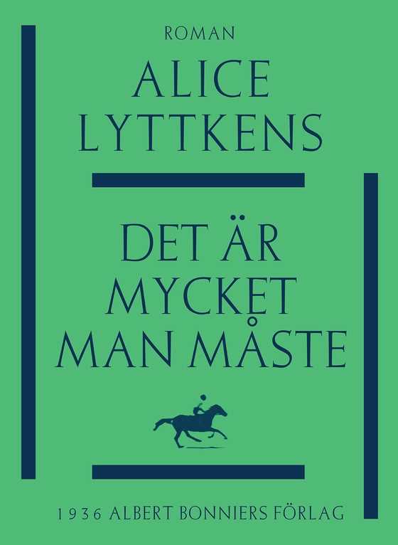 Det är mycket man måste (e-bok) av Alice Lyttkens
