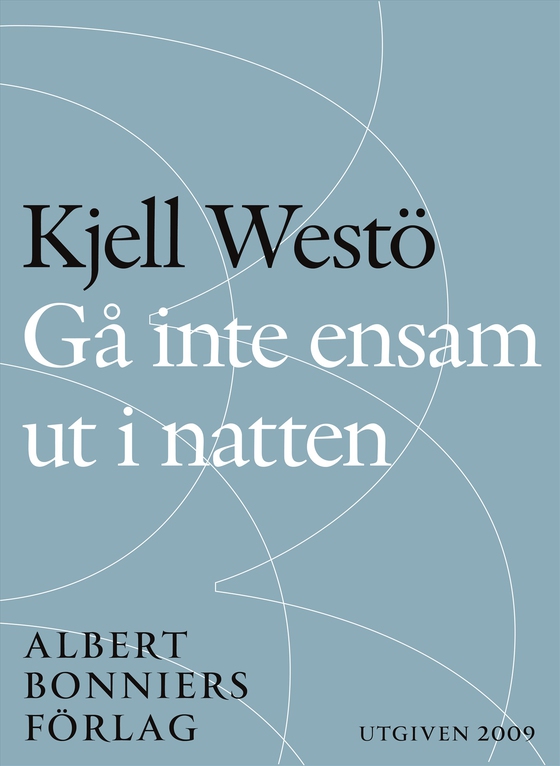 Gå inte ensam ut i natten (e-bok) av Kjell Westö