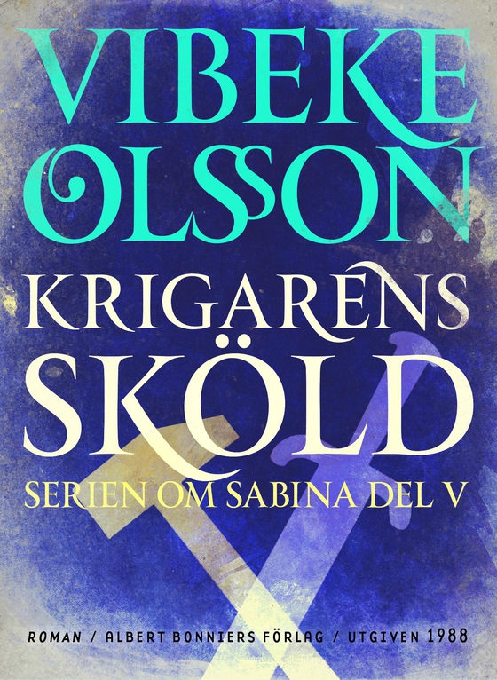 Krigarens sköld : Berättelse (e-bok) av Vibeke Olsson
