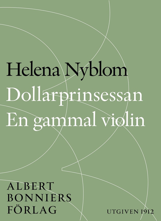 Dollarprinsessan och En gammal violin (e-bok) av Helena Nyblom