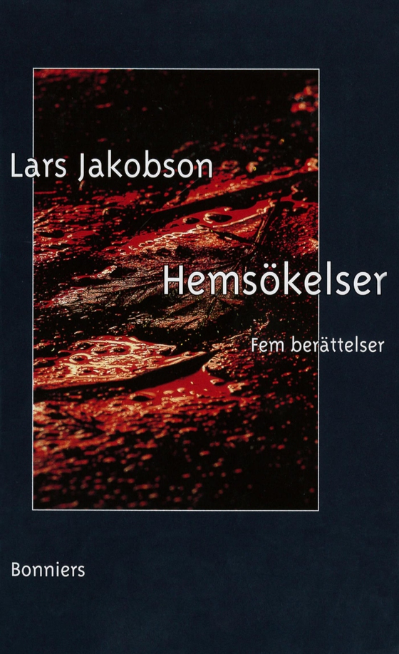 Hemsökelser : fem berättelser (e-bok) av Lars Jakobson