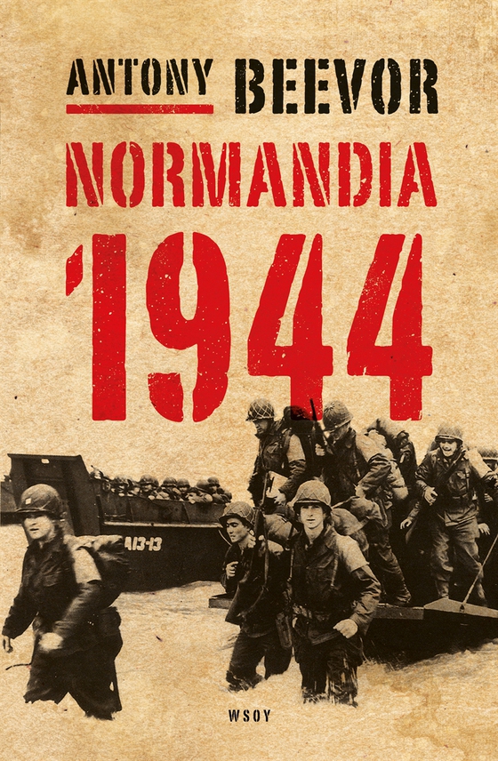 Normandia 1944. Maihinnoususta Pariisin vapauttamiseen
