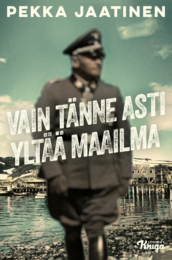 Vain tänne asti yltää maailma (e-bok) av Pekka Jaatinen