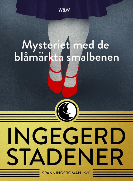 Mysteriet med de blåmärkta smalbenen (e-bok) av Ingegerd Stadener