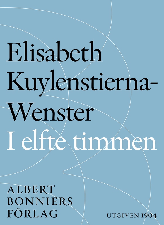 I elfte timmen (e-bok) av Elisabeth Kuylenstierna-Wenster