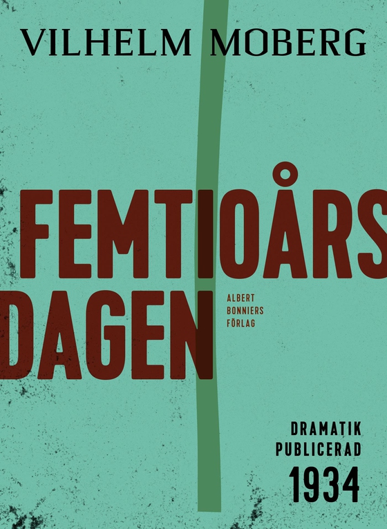 Femtioårsdagen : komedi i en akt (e-bok) av Vilhelm Moberg