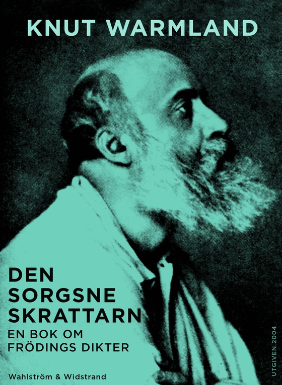 Den sorgsne skrattarn : en bok om Frödings dikter (e-bok) av Knut Warmland