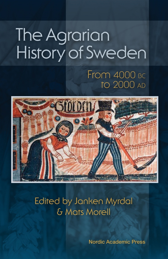 The Agrarian History of Sweden: From 4000 BC to AD 2000