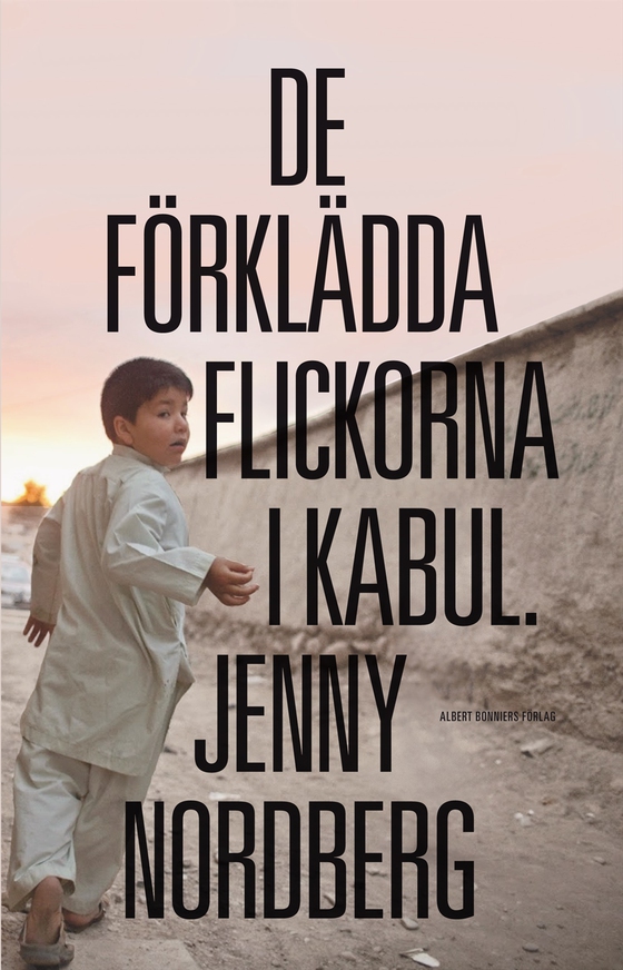 De förklädda flickorna i Kabul (e-bok) av Jenny Nordberg