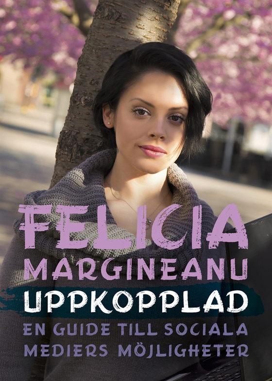 Uppkopplad: En guide till sociala mediers möjligheter (e-bok) av Felicia Margineanu