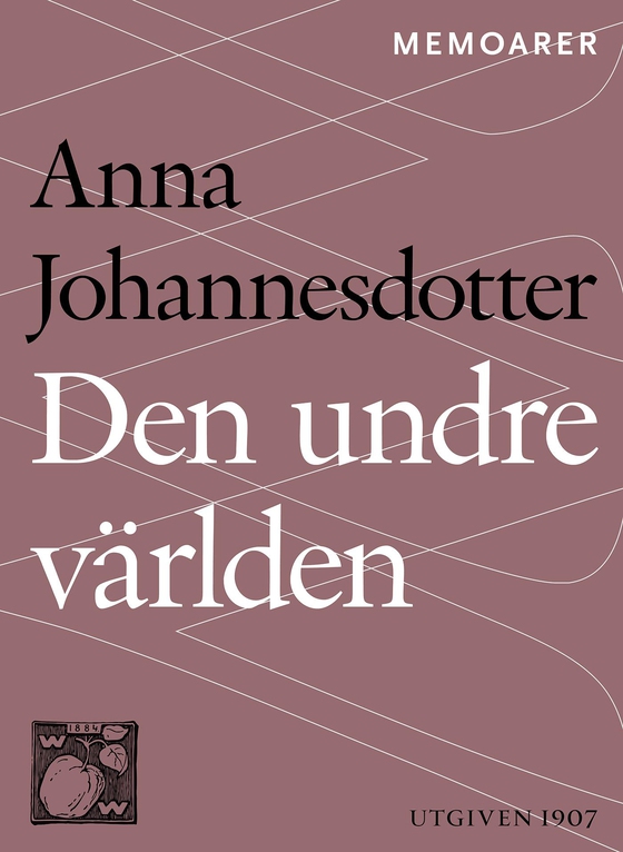 Den undre världen : en livshistoria (e-bok) av Anna Johannesdotter