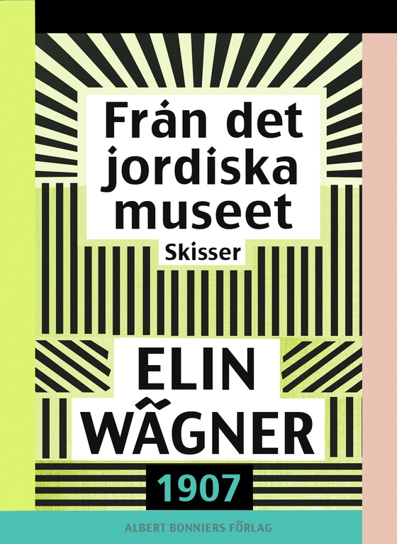 Från det jordiska museet : Skisser (e-bok) av Elin Wägner