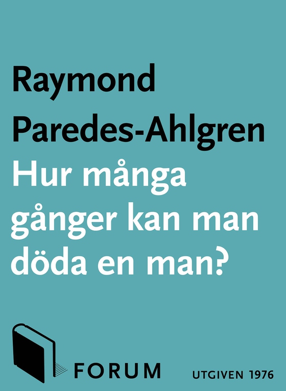 Hur många gånger kan man döda en man? (e-bok) av Raymond Paredes-Ahlgren
