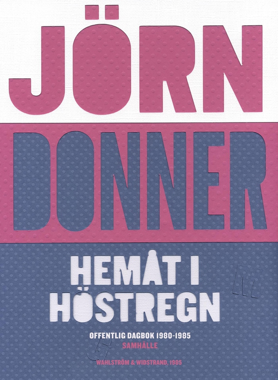 Hemåt i höstregn : Offentlig dagbok 1980-1985 (e-bok) av Jörn Donner