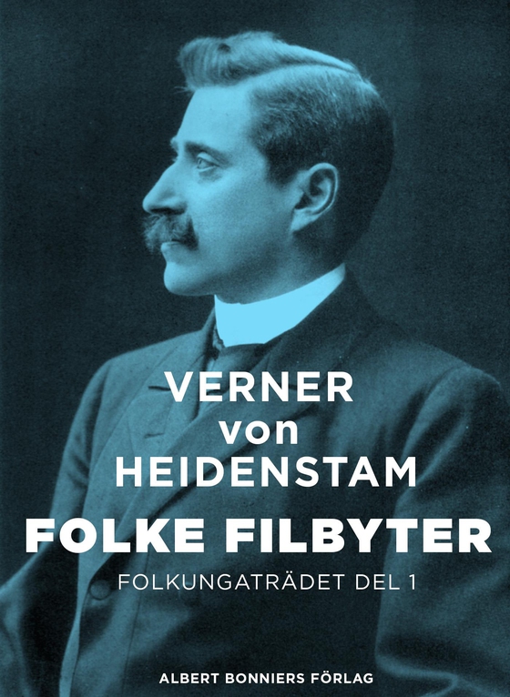 Folke Filbyter : Folkungaträdet del 1 (e-bok) av Verner von Heidenstam