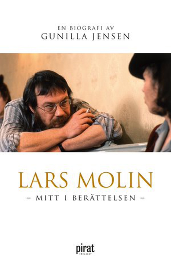 Lars Molin : mitt i berättelsen (e-bok) av Gunilla Jenssen