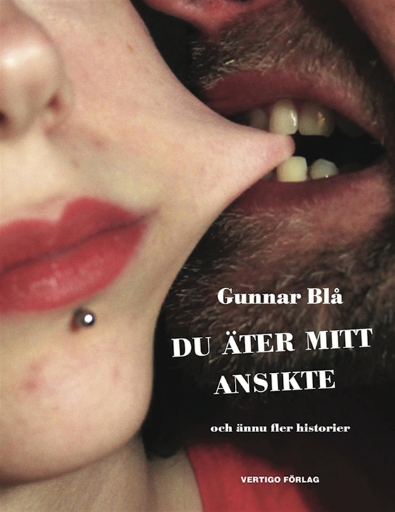Du äter mitt ansikte (e-bok) av Gunnar Blå