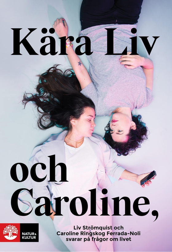 Kära Liv och Caroline : Liv Strömquist och Caroline Ringskog Ferrada-Noli svarar på frågor om livet (e-bok) av Caroline Ringskog Ferrada-Noli