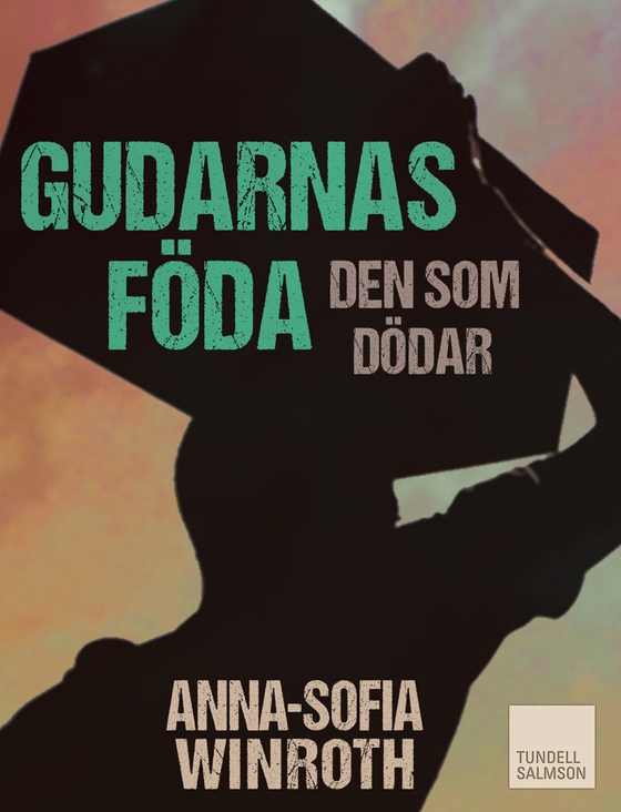 Gudarnas föda - den som dödar (e-bok) av Anna-Sofia Winroth