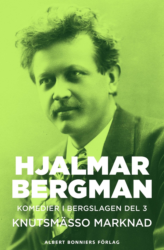 Knutsmässo marknad : komedier i Bergslagen III (e-bok) av Hjalmar  Bergman