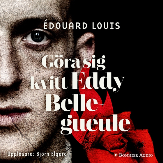 Göra sig kvitt Eddy Bellegueule (ljudbok) av Édouard Louis