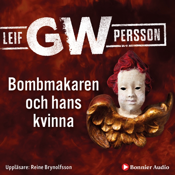Bombmakaren och hans kvinna (ljudbok) av Leif G. W. Persson