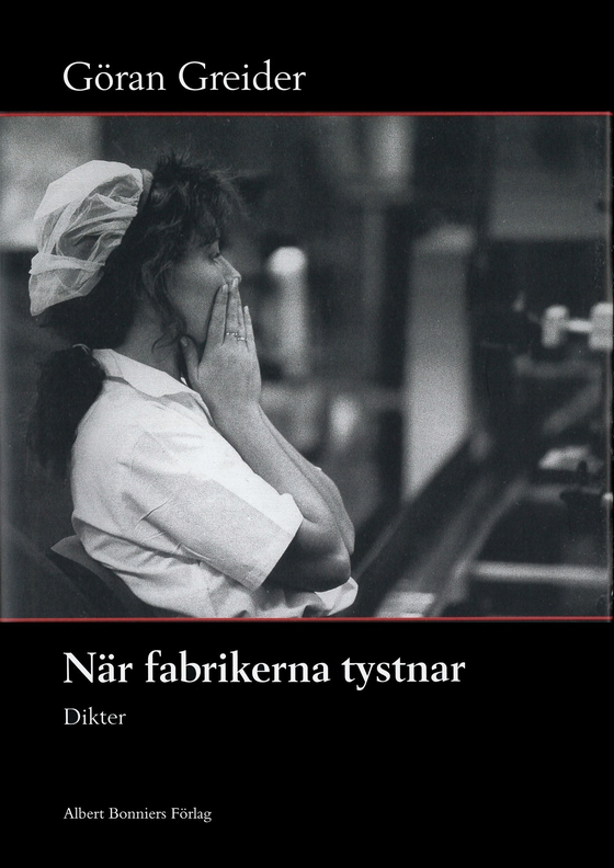 När fabrikerna tystnar : Dikter (e-bok) av Göran Greider