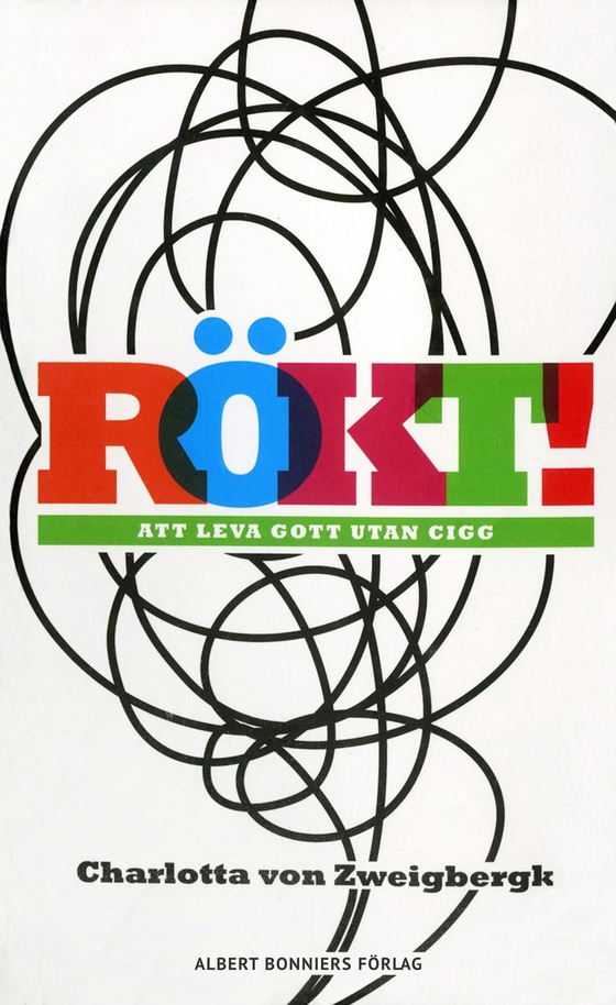 Rökt! : om livets mening utan cigaretter (e-bok) av Charlotta von Zweigbergk
