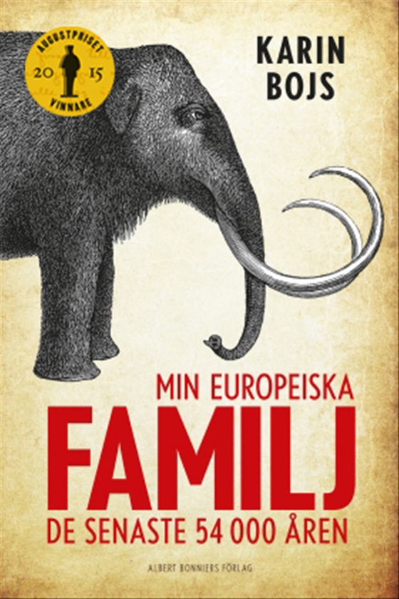 Min europeiska familj : de senaste 54 000 åren (e-bok) av Karin Bojs