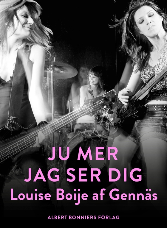 Ju mer jag ser dig (e-bok) av Louise Boije af Gennäs