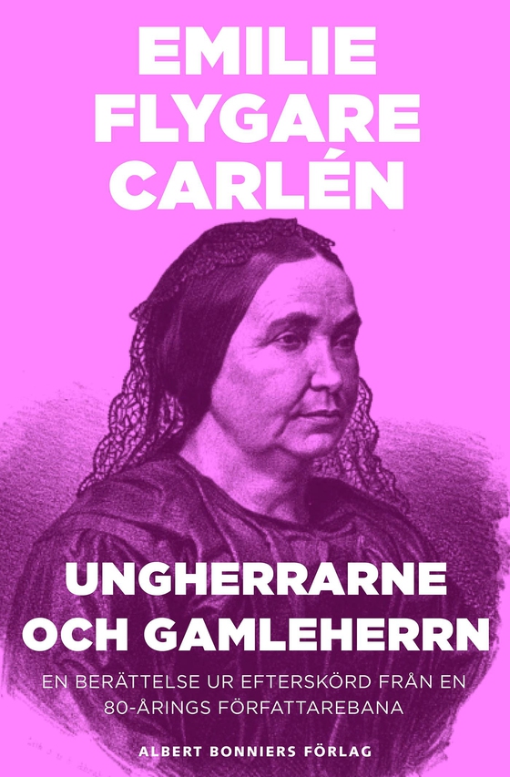 Ungherrarne och gamleherrn : en berättelse ur Efterskörd från en 80-årings författarebana