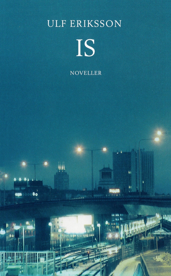 Is : Noveller (e-bok) av Ulf Eriksson