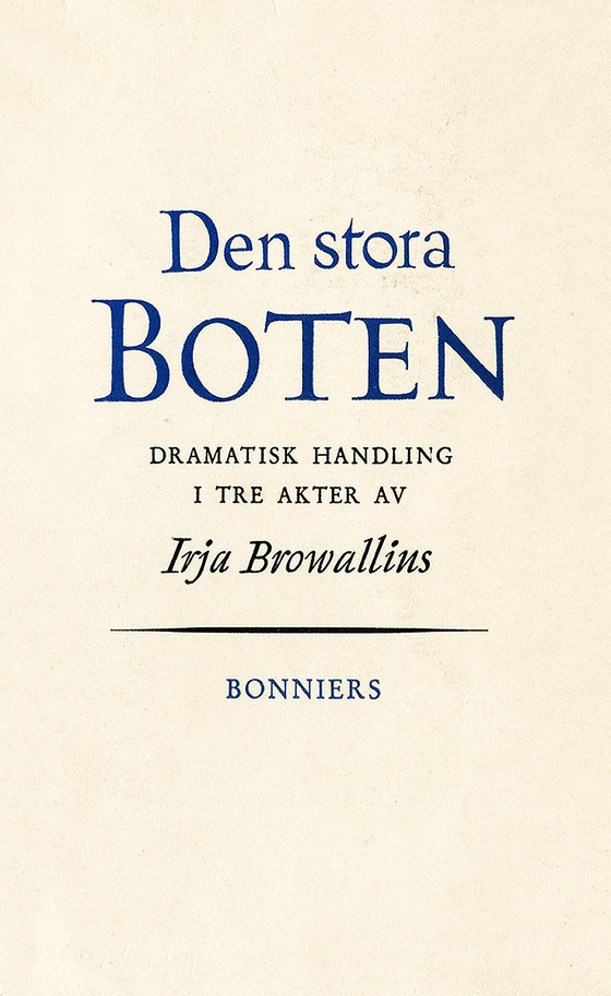 Den stora boten : dramatisk handling i tre akter (e-bok) av Irja Browallius