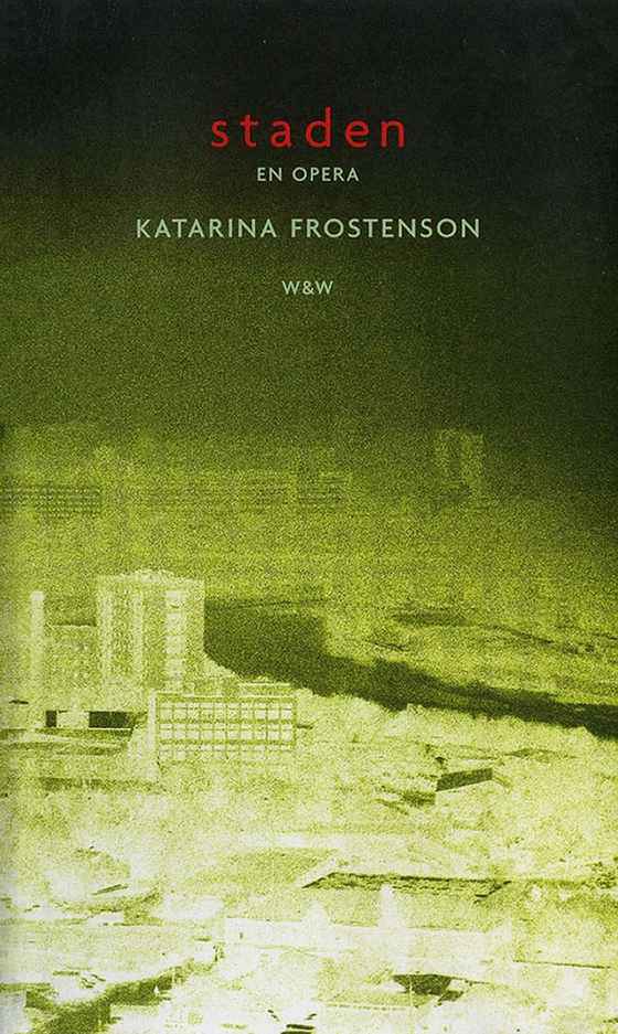 Staden : Libretto (e-bok) av Katarina Frostenson