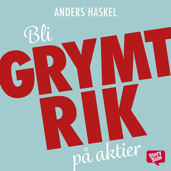 Bli grymt rik på aktier (ljudbok) av Anders Haskel