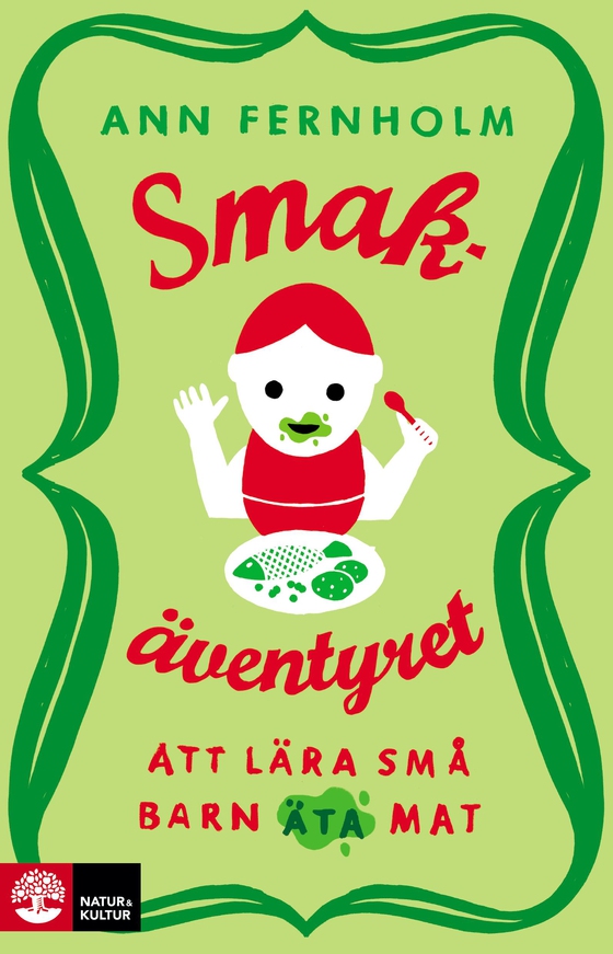 Smakäventyret : att lära små barn äta mat (e-bok) av Ann Fernholm
