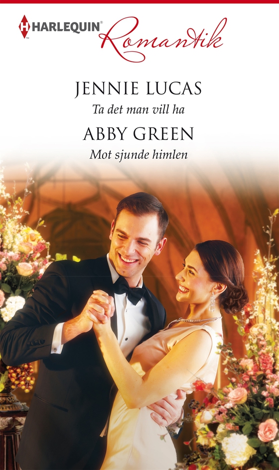 Ta det man vill ha / Mot sjunde himlen (e-bok) av Abby Green