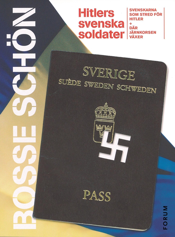 Hitlers svenska soldater : det bästa ur Svenskarna som stred för Hitler och Där järnkorsen växer (e-bok) av Bosse Schön