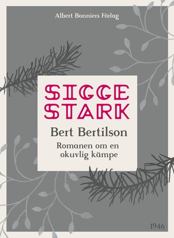 Bert Bertilson : romanen om en okuvlig kämpe (e-bok) av Sigge Stark