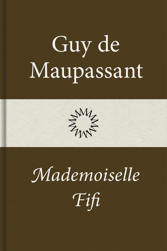 Mademoiselle Fifi (e-bok) av Guy de Maupassant