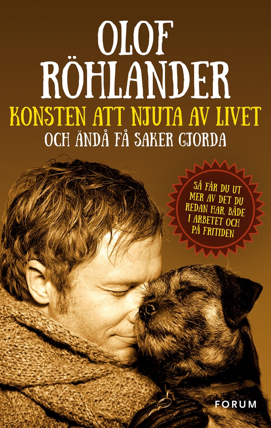 Konsten att njuta av livet : och ändå få saker gjorda (e-bok) av Olof Röhlander