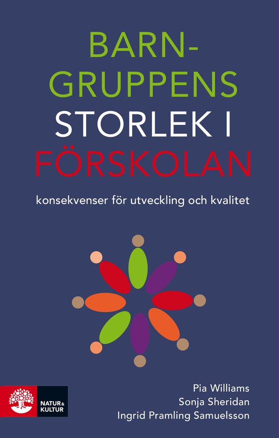 Barngruppens storlek i förskolan : konsekvenser för utveckling och kvalitet (e-bok) av Ingrid Pramling Samuelsson