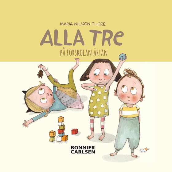 Alla tre på förskolan Ärtan (e-bok) av Maria Nilsson Thore
