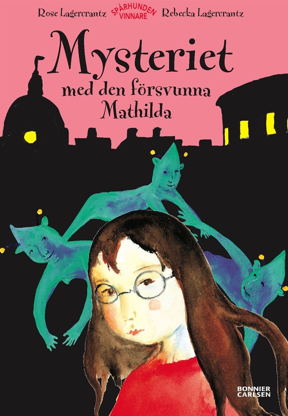 Mysteriet med den försvunna Mathilda (e-bok) av Rose Lagercrantz