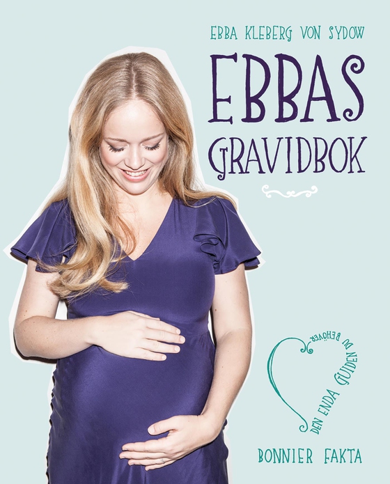 Ebbas gravidbok : den enda guiden du behöver 