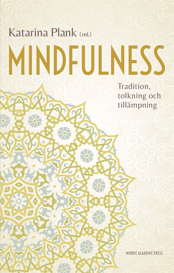 Mindfulness : tradition, tolkning och tillämpning