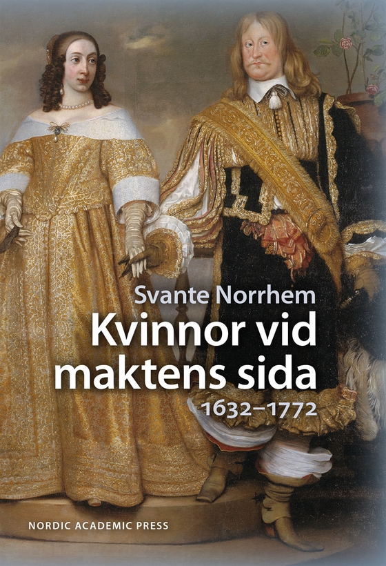 Kvinnor vid maktens sida : 1632-1772