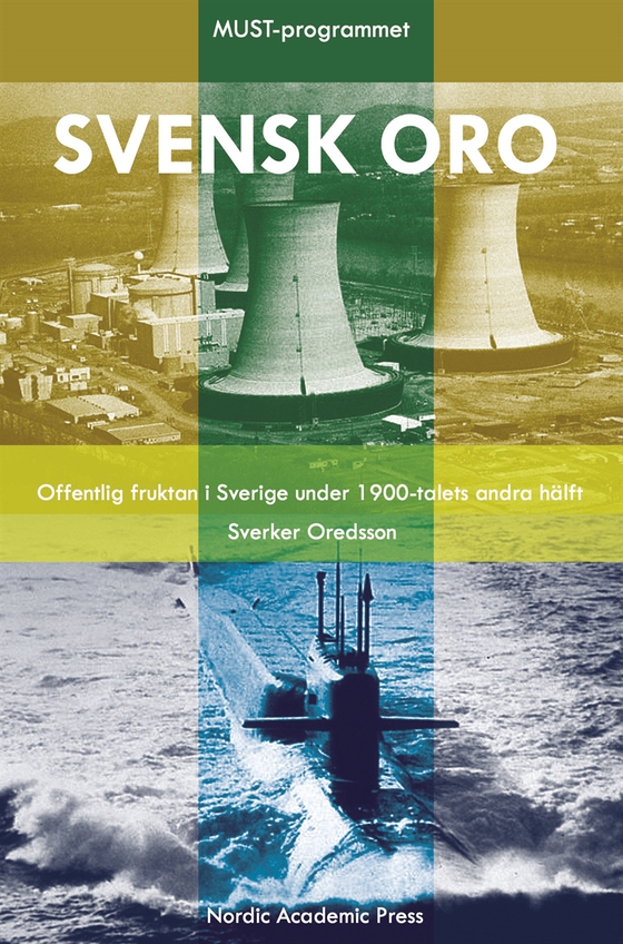 Svensk oro : offentlig fruktan i Sverige under 1900-talets senare hälft