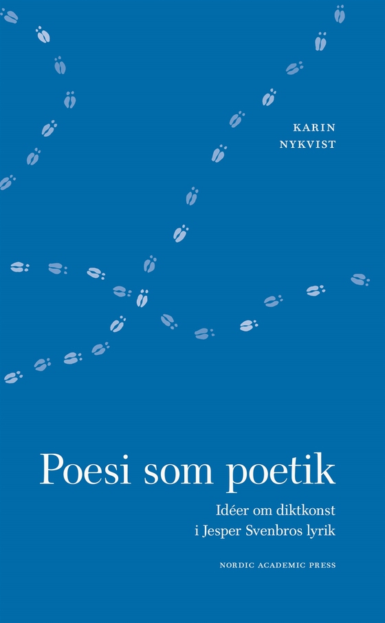Poesi som poetik: Idéer om diktkonst i Jesper Svenbros lyrik