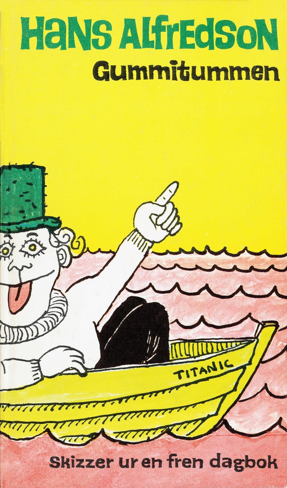 Gummitummen : skizzer ur en fren dagbok (e-bok) av Hans Alfredson